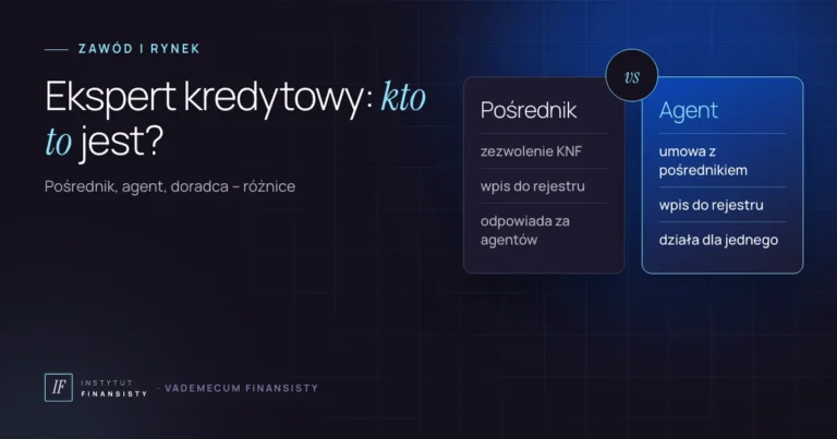 Ekspert kredytowy – porównanie pośrednika kredytu hipotecznego i agenta: zezwolenie KNF, wpis do rejestru, odpowiedzialność